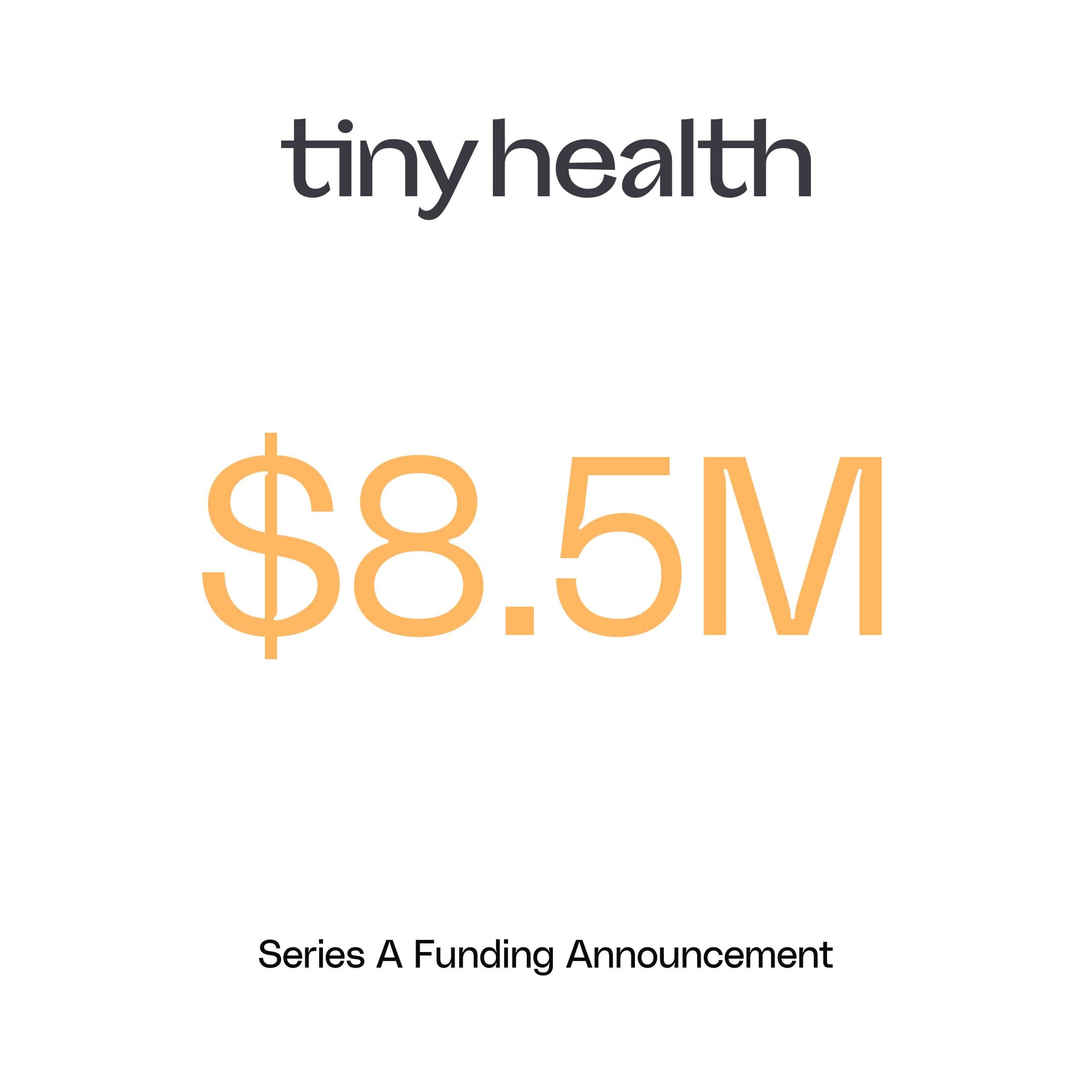 Tiny Health $8.5 million Series A round